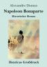 Napoleon Bonaparte (Großdruck): Historischer Roman (German Edition)