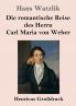 Die romantische Reise des Herrn Carl Maria von Weber (Gro��druck)