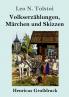 Volkserz��hlungen M��rchen und Skizzen (Gro��druck)