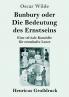 Bunbury oder Die Bedeutung des Ernstseins (Gro��druck)