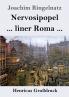 Nervosipopel / ... liner Roma ... (Großdruck)