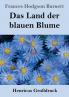 Das Land der blauen Blume (Großdruck)