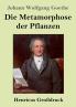 Die Metamorphose der Pflanzen (Großdruck)