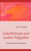 Glücklichsein und andere Aufgaben