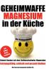 Geheimwaffe Magnesium in der Küche