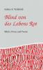 Blind von des Lebens Rot