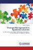 Change Management in Academic Libraries
