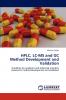 HPLC LC-MS and GC Method Development and Validation