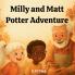 Milly and Matt Potter Adventure for kids