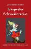 Kasperles Schweizerreise