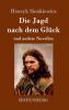 Die Jagd nach dem Gl��ck und andere Novellen