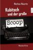 Kubitsch und der große Scoop