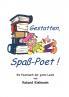 Gestatten Spaß-Poet