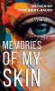 Memories Of My Skin