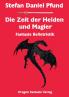 Die Zeit der Helden und Magier