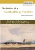 The Politics of a South African Frontier. the Griqua the Sotho-Tswana and the Missionaries 1780-1840