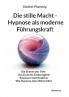Die stille Macht - Hypnose als moderne Führungskraft