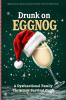 Drunk on Eggnog