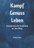 Kampf Genuss Leben