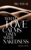 What Love Calms Only with Nakedness