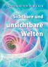 Sichtbare und unsichtbare Welten