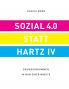 Sozial 4.0 statt Hartz IV