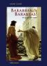 Barabbas Barabbas!