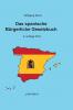 Das Spanische Bürgerliche Gesetzbuch / Código Civil und spanisches Notargesetz