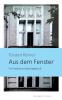 Aus dem Fenster