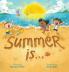 Summer is... A Summer Read Aloud Rhyming Book for Toddlers and Kids