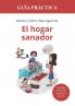 El hogar sanador. Guía práctica