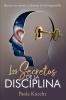 Los secretos de la disciplina
