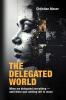 The Delegated World