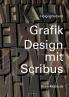 Grafikdesign mit Scribus 1.7