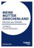 Meine Mutter Griechenland