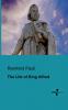 The Life of King Alfred