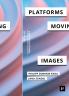 Platforms and the Moving Image