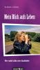Mein Blick aufs Leben