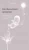 Das Menschsein verstehen