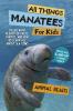 All Things Manatees For Kids