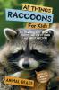 All Things Raccoons For Kids