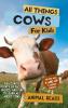 All Things Cows For Kids
