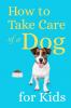 How to Take Care of a Dog for Kids