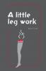A Little Leg Work