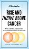 Rise and Thrive Above Cancer