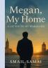 Megan - My Home
