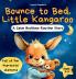 Bounce to Bed Little Kangaroo   An Interactive Bedtime Routine Book for Toddlers Ages 2-4 | Help Kids Wind Down Through Calm Playful Actions