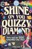 Shine On You Quizzy Diamond