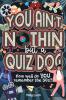 You Ain't Nothin But A Quiz Dog