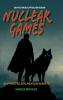 Nuclear Games 1 - Glutnester der Menschlichkeit (Ein dystopischer Roman)